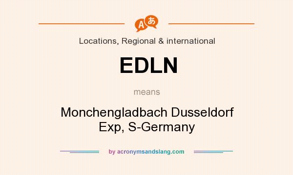 What does EDLN mean? It stands for Monchengladbach Dusseldorf Exp, S-Germany