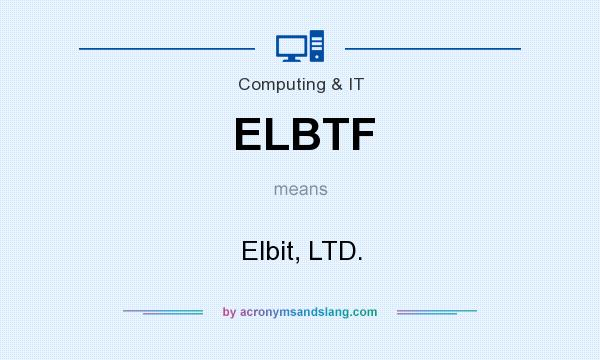 What does ELBTF mean? It stands for Elbit, LTD.