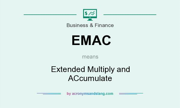 What does EMAC mean? It stands for Extended Multiply and ACcumulate