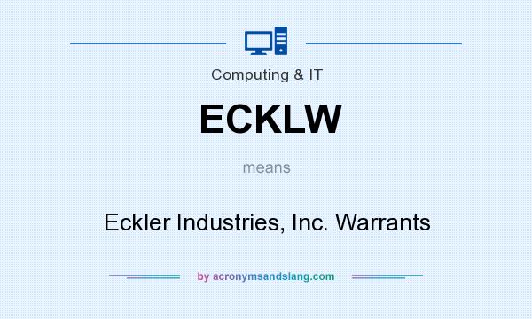 What does ECKLW mean? It stands for Eckler Industries, Inc. Warrants