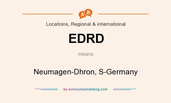 What does EDRD mean? It stands for Neumagen-Dhron, S-Germany