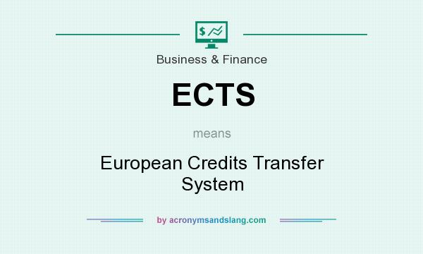 What does ECTS mean? It stands for European Credits Transfer System