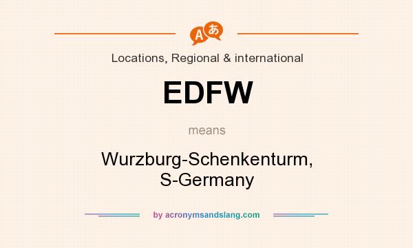 What does EDFW mean? It stands for Wurzburg-Schenkenturm, S-Germany