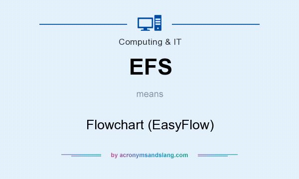 What does EFS mean? It stands for Flowchart (EasyFlow)