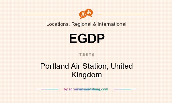 What does EGDP mean? It stands for Portland Air Station, United Kingdom