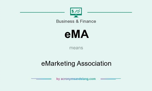 What does eMA mean? It stands for eMarketing Association