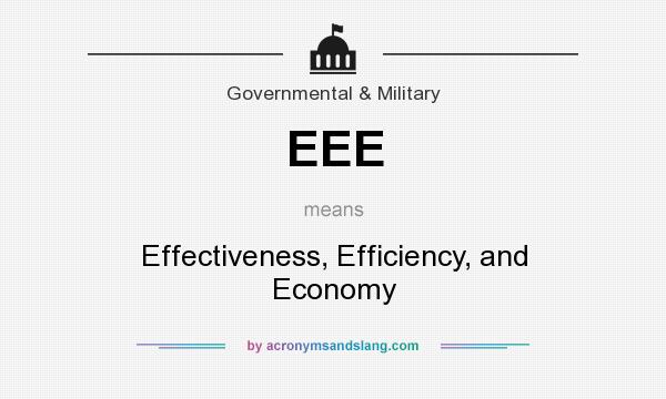 What does EEE mean? It stands for Effectiveness, Efficiency, and Economy