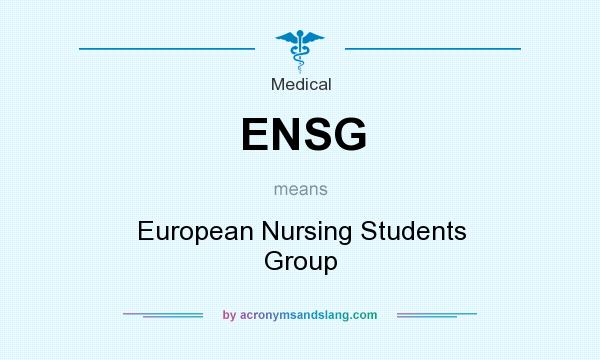 What does ENSG mean? It stands for European Nursing Students Group