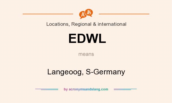 What does EDWL mean? It stands for Langeoog, S-Germany