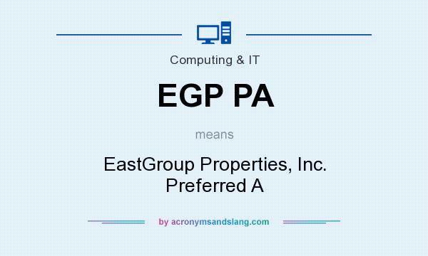 What does EGP PA mean? It stands for EastGroup Properties, Inc. Preferred A