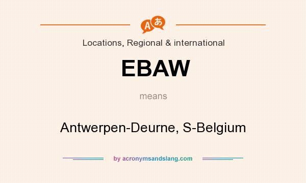 What does EBAW mean? It stands for Antwerpen-Deurne, S-Belgium