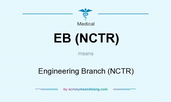 What does EB (NCTR) mean? It stands for Engineering Branch (NCTR)