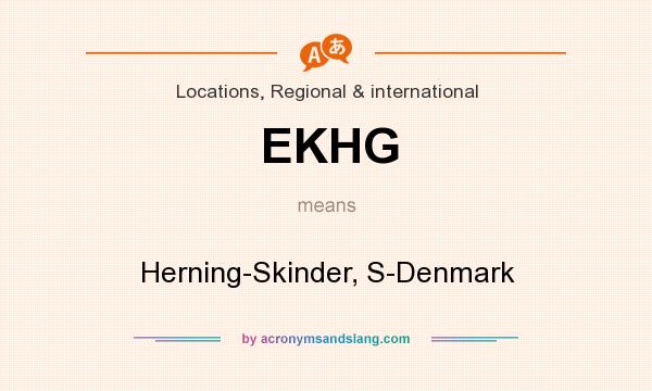 What does EKHG mean? It stands for Herning-Skinder, S-Denmark