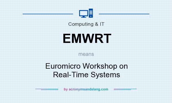 What does EMWRT mean? It stands for Euromicro Workshop on Real-Time Systems