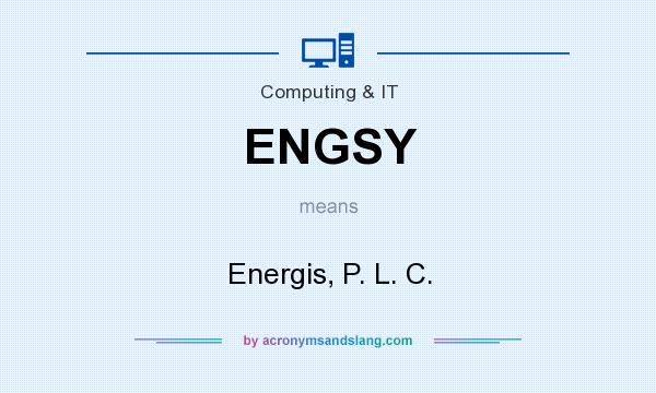 What does ENGSY mean? It stands for Energis, P. L. C.