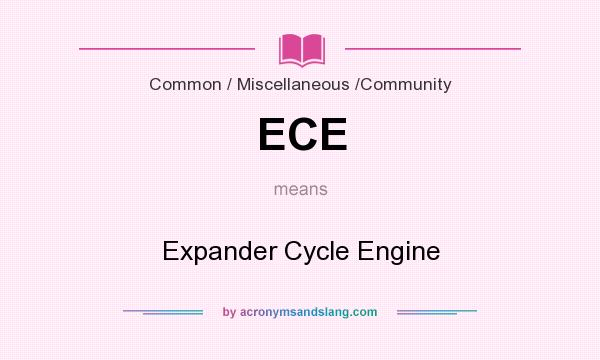 What does ECE mean? It stands for Expander Cycle Engine