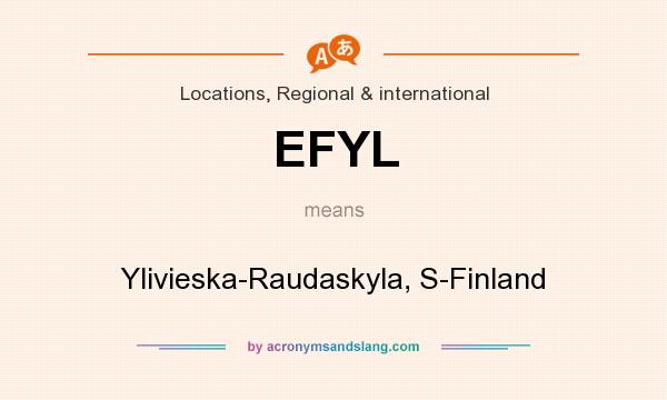 What does EFYL mean? It stands for Ylivieska-Raudaskyla, S-Finland