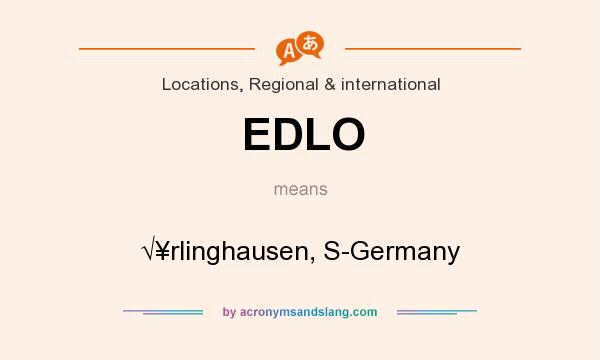 What does EDLO mean? It stands for √¥rlinghausen, S-Germany