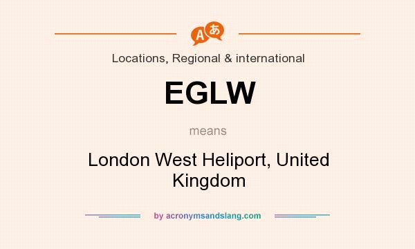 What does EGLW mean? It stands for London West Heliport, United Kingdom