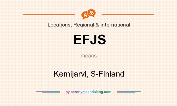 What does EFJS mean? It stands for Kemijarvi, S-Finland