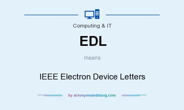 What does EDL mean? It stands for IEEE Electron Device Letters