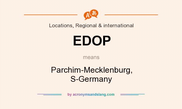 What does EDOP mean? It stands for Parchim-Mecklenburg, S-Germany