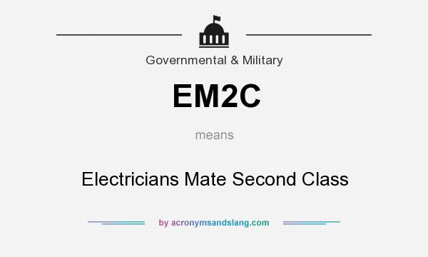 What does EM2C mean? It stands for Electricians Mate Second Class