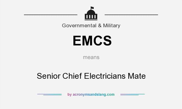 What does EMCS mean? It stands for Senior Chief Electricians Mate