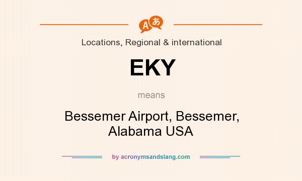 What does EKY mean? It stands for Bessemer Airport, Bessemer, Alabama USA