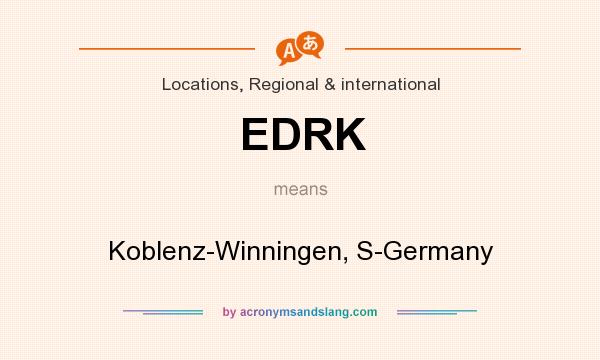 What does EDRK mean? It stands for Koblenz-Winningen, S-Germany