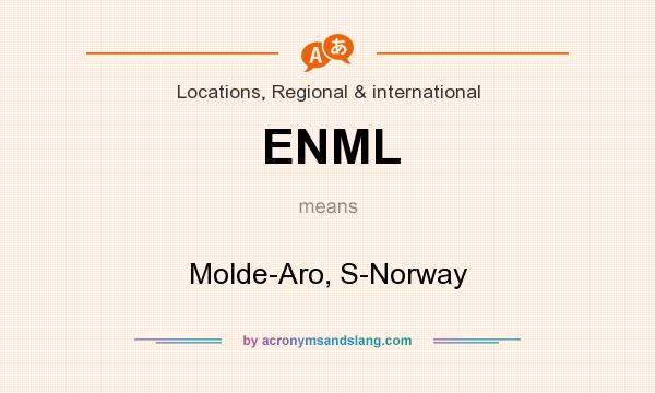 What does ENML mean? It stands for Molde-Aro, S-Norway