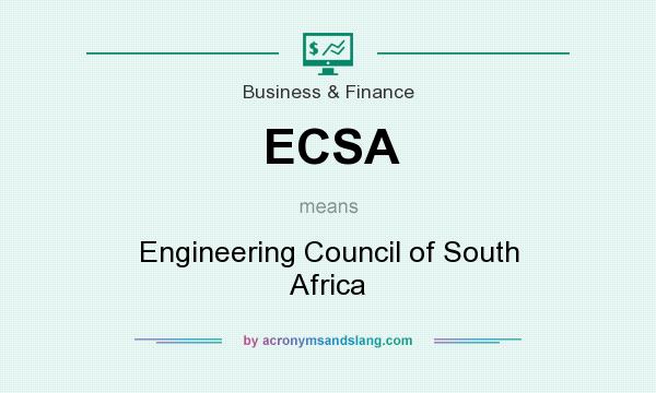 What does ECSA mean? It stands for Engineering Council of South Africa