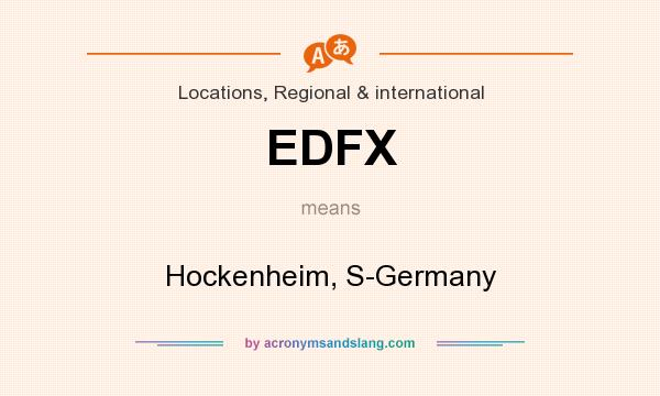 What does EDFX mean? It stands for Hockenheim, S-Germany