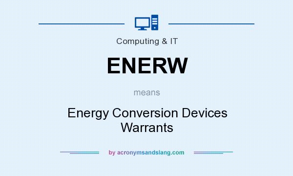 What does ENERW mean? It stands for Energy Conversion Devices Warrants