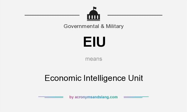 What does EIU mean? It stands for Economic Intelligence Unit