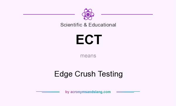 What does ECT mean? It stands for Edge Crush Testing