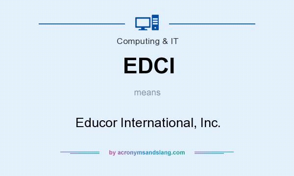 What does EDCI mean? It stands for Educor International, Inc.