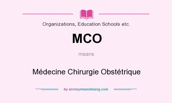 What does MCO mean? It stands for Médecine Chirurgie Obstétrique