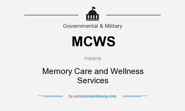What does MCWS mean? It stands for Memory Care and Wellness Services