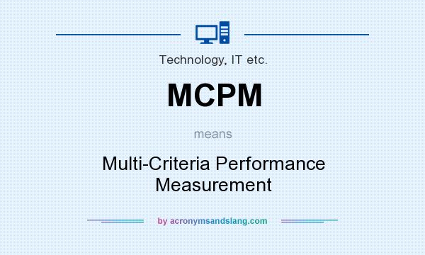 What does MCPM mean? It stands for Multi-Criteria Performance Measurement