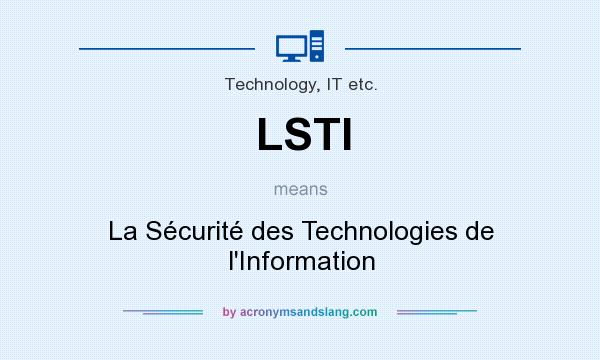 What does LSTI mean? It stands for La Sécurité des Technologies de l`Information