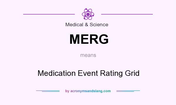 What does MERG mean? It stands for Medication Event Rating Grid