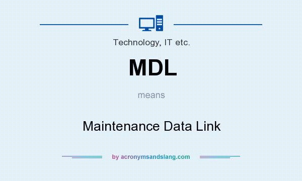 What does MDL mean? It stands for Maintenance Data Link