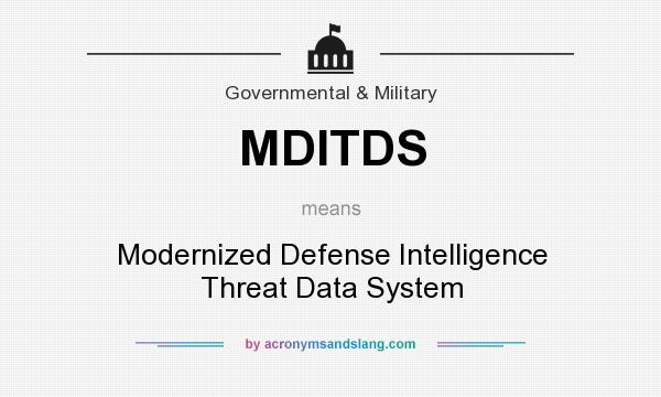 What does MDITDS mean? It stands for Modernized Defense Intelligence Threat Data System