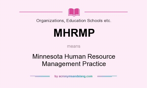 What does MHRMP mean? It stands for Minnesota Human Resource Management Practice