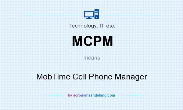 What does MCPM mean? It stands for MobTime Cell Phone Manager