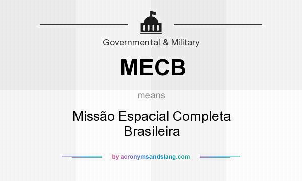What does MECB mean? It stands for Missão Espacial Completa Brasileira