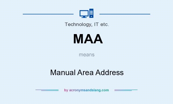 What does MAA mean? It stands for Manual Area Address
