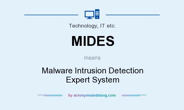 What does MIDES mean? It stands for Malware Intrusion Detection Expert System