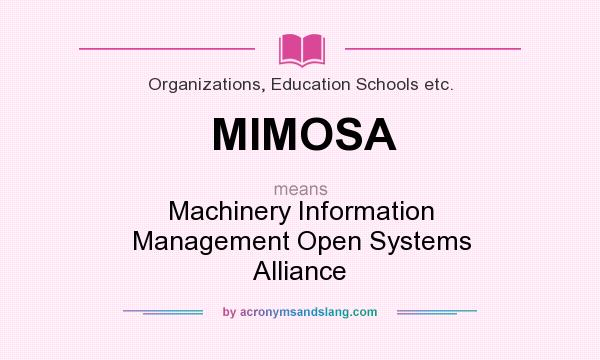 What does MIMOSA mean? It stands for Machinery Information Management Open Systems Alliance